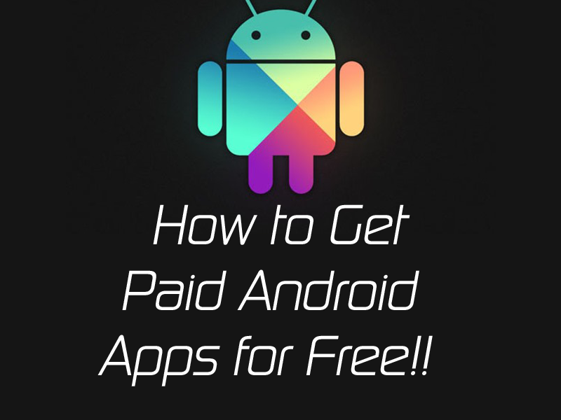 How to get paid Android apps for free (Legally)